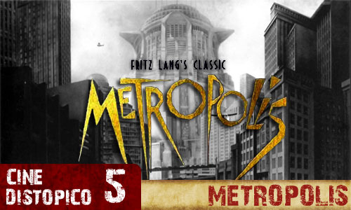 Especial Cine Distópico: Fritz Lang's Metropolis