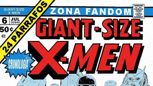 Cronología X-Men VI. Giant Size X-Men 1, Segunda Génesis de Len Wein y Dave Cockrum