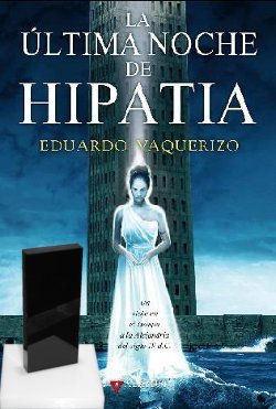 La última Noche de Hipatia Eduardo Vaquerizo Ignotus 2010